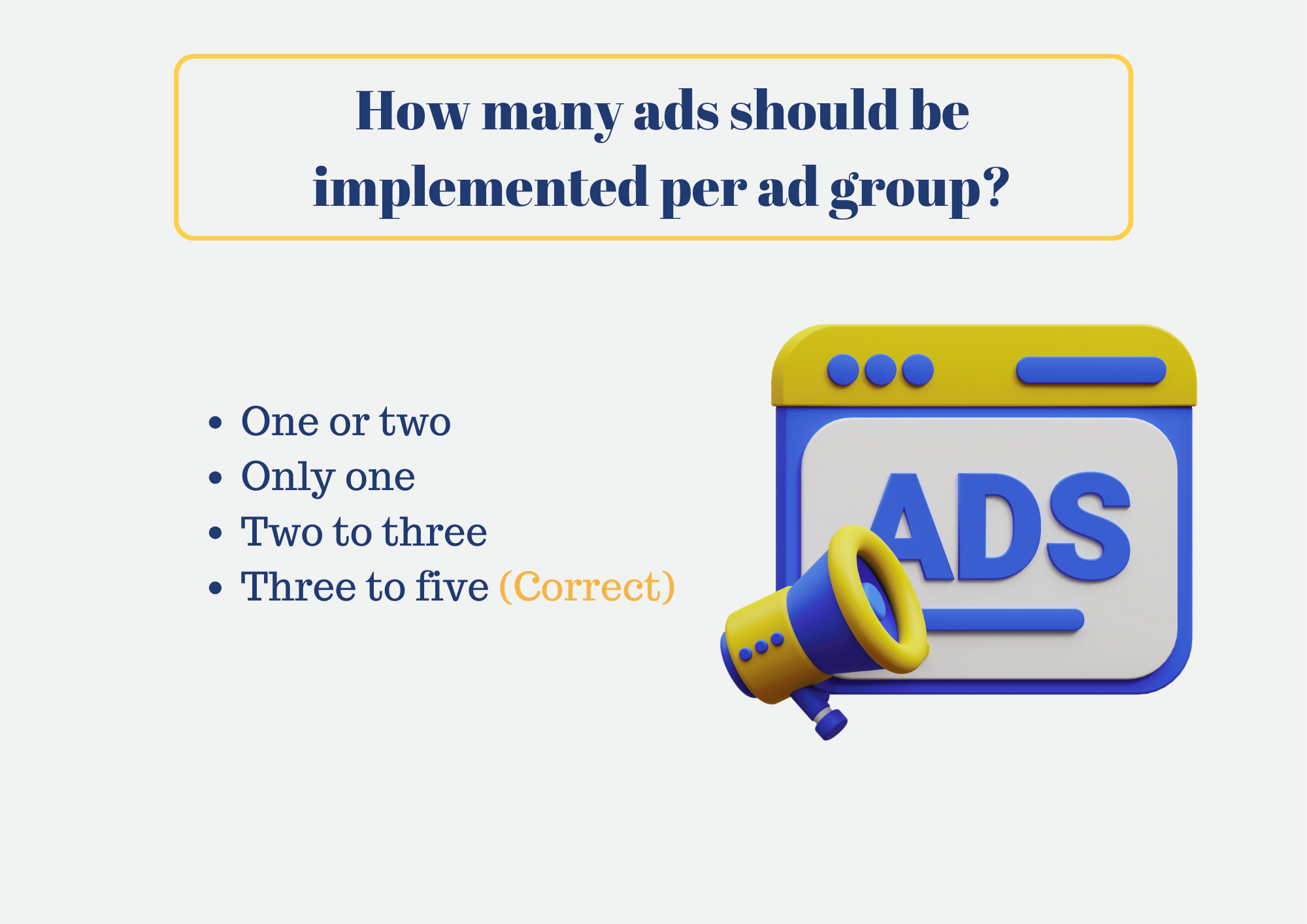 How many ads should be implemented per ad group