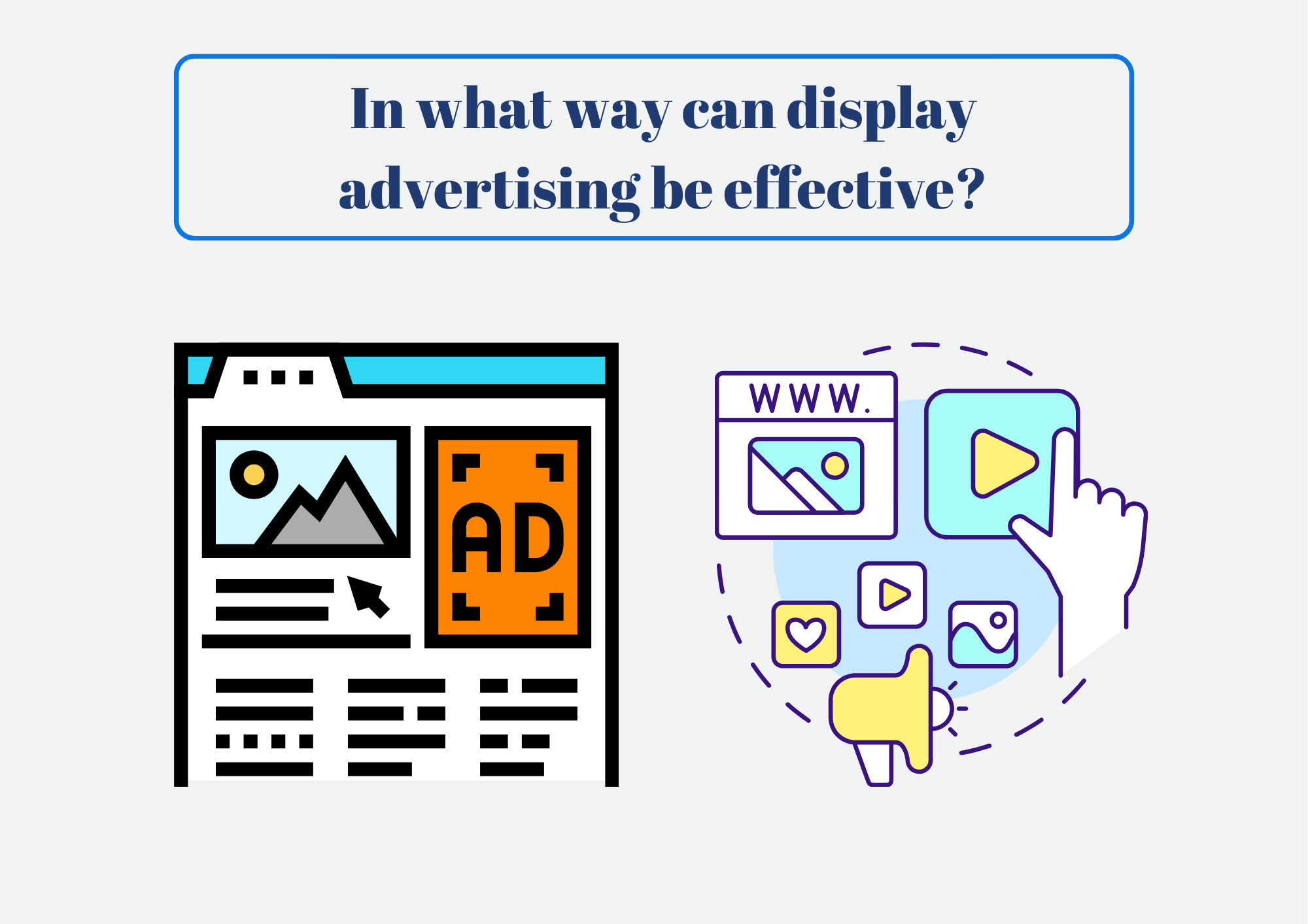 In what way can display advertising be effective