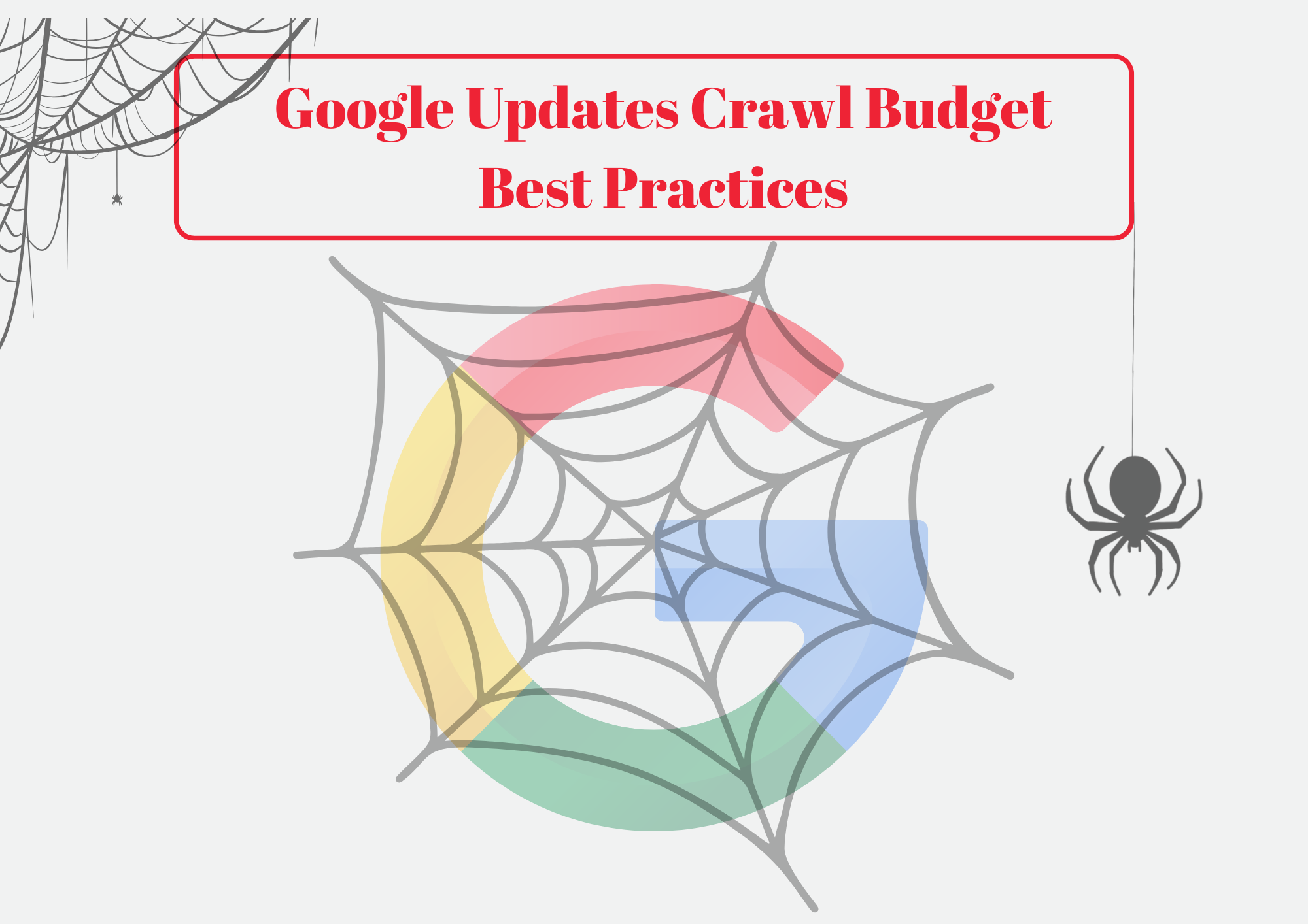 Google Updates Crawl Budget Best Practices